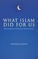 What Islam Did for Us: Understanding Islam's Contribution to Western Civilization