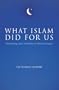 What Islam Did for Us: Understanding Islam's Contribution to Western Civilization