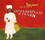 King Britt Presents: Sister Gertrude Morgan