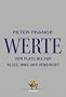 Werte: Von Plato bis Pop - Alles, was uns verbindet