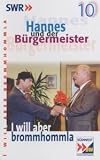 Hannes und der B&uuml;rgermeister 10 - I will aber brommhommla [VHS]