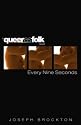 Every Nine Seconds: A Queer as Folk Novel