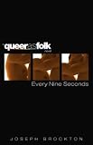 Every Nine Seconds (Queer As Folk Novel)