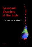 Lysosomal Disorders of the Brain: Recent Advances in Molecular and Cellular Pathogenesis and Treatment