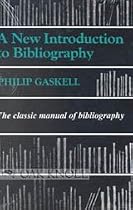 New Introduction to Bibliography: The Classic Manual of Bibliography