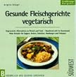 Neue vegetarische Rezeptideen