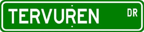Tervuren STREET SIGN ~ High Quality Aluminum ~ Dog Lover