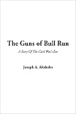The Guns of Bull Run, the