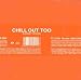 Chill Out Too [CASSETTE]