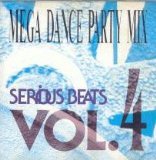 Serious Beats Vol 4 Mega Dance Party Mix