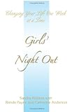 Girls Night Out: Changing Your Life One Week at a Time