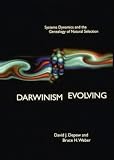 Darwinism Evolving: Systems Dynamics and the Genealogy of Natural Selection (Bradford Book)