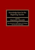 Knowledge Base for the Beginning Teacher