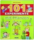 101 Experimente mit Pflanzen - Anita van Saan