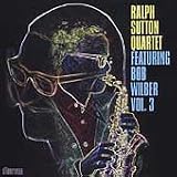 Ralph Sutton Quartet with Ruby Braff, Vol. 3