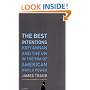 The Best Intentions: Kofi Annan and the UN in the Era of American World Power