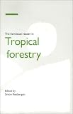 The Earthscan Reader in Tropical Forestry