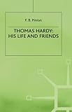 Thomas Hardy : his life and friends