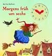 Morgens fr�h um sechs