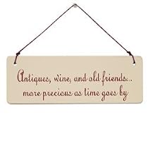 Antiques, Wine and Friends Sign - Birthday Gift for Life-long Friend