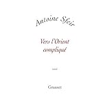 Vers l'Orient compliqu� : Les Am�ricains et le monde arabepar Antoine Sfeir