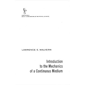 Introduction to the Mechanics of a Continuous Medium Lawrence E. Malvern