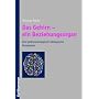 Das Gehirn - ein Beziehungsorgan. Eine ph�nomenologisch-�kologische Konzeption