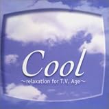 ミュージックファイルコンピレーション Cool～relaxation for T.V.age～
