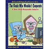 The Koala Who Wouldn't Cooperate: A Story About Responsible Behavior