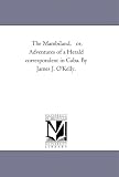 The Mambiland,   or, Adventures of a Herald correspondent in Cuba. By James J. O'Kelly.