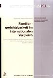 Produkt-Bild: Familiengerichtsbarkeit im internationalen Vergleich: Unter Ber&uuml;cksichtigung der Rechtsordnungen der USA, Australiens, Neuseelands und der Schweiz