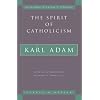 The Spirit of Catholicism (Milestones in Catholic Theology)