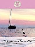 To Have and Have Not (Kennebec Large Print Perennial Favorites Collection)