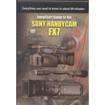 Sony Handycam FX7 - JumpStart Guide (Tutorial DVD)