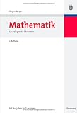 Mathematik: Grundlagen für Ökonomen: Mit Aufgaben und Lösungen