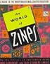 The World of Zines: A Guide to the Independent Magazine Revolution