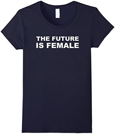 Women's The Future T-shirt Tee is Fe-male Medium Navy