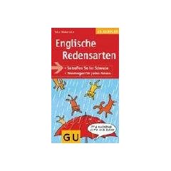 Englische Redensarten: So treffen Sie ins Schwarze. Wendungen f�r jeden Anlass (GU Gesundheits-Kompasse)