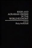 Food and Agrarian Orders in the World-Economy: (Contributions in Economics and Economic History)