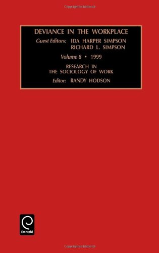 Deviance in the Workplace (Research in the Sociology of Work) Deviance in the Workplace (Research in the Sociology of Work)