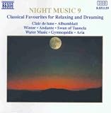 Night Music, Vol. 9: Classical Favourites for Relaxing and Dreaming
