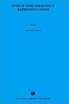 Speech Time-Frequency Representation (The Springer International Series in Engineering and Computer Science)