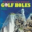 The World's Most Difficult Golf Holes 2010 Wall Calend