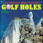 The World's Most Difficult Golf Holes 2010 Wall Calend