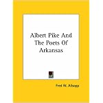 Albert Pike and the Poets of Arkansas book cover