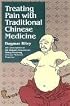 Treating Pain with Traditional Chinese Medicine