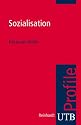Sozialisation. UTB Profile (Uni-Taschenb&uuml;cher S)