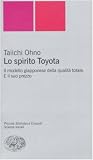 Lo spirito Toyota. Il modello giapponese della qualità totale. E il suo prezzo (Piccola biblioteca Einaudi. Nuova serie)