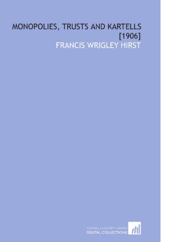 Monopolies, Trusts and Kartells [1906]