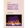Theatrical Design and Production: An Introduction to Scene Design and Construction, Lighting, Sound, Costume, and Makeup
